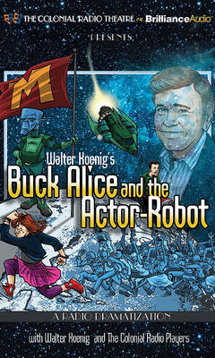 Book cover for Walter Koenig's Buck Alice and the Actor-Robot