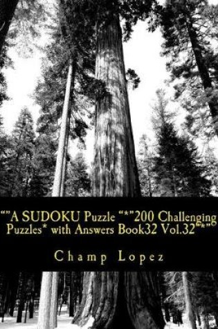 Cover of ""A SUDOKU Puzzle "*"200 Challenging Puzzles* with Answers Book32 Vol.32"*"