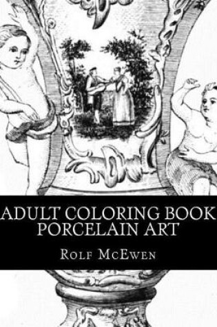 Cover of Adult Coloring Book - Porcelain Art