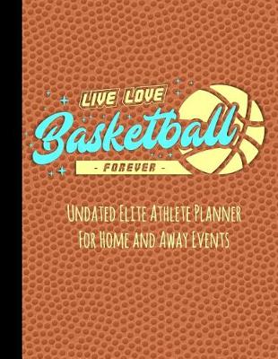 Book cover for Live Love Basketball Forever