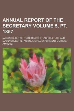 Cover of Annual Report of the Secretary Volume 5, PT. 1857