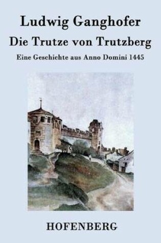 Cover of Die Trutze von Trutzberg