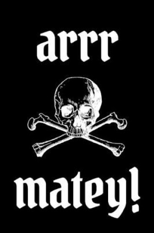 Cover of Arrr Matey!