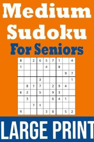 Cover of Medium Sudoku For Seniors Large Print