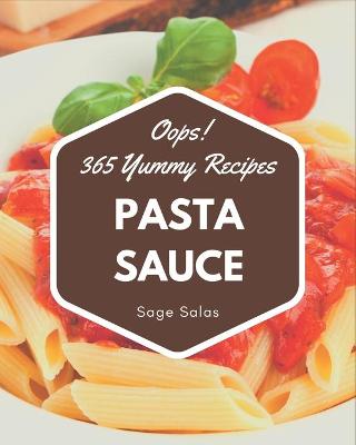 Book cover for Oops! 365 Yummy Pasta Sauce Recipes