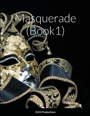 Book cover for Masquerade (Book1)