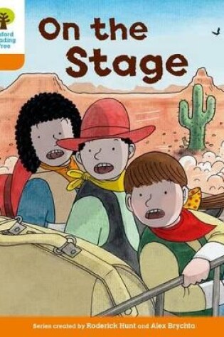 Cover of Oxford Reading Tree Biff, Chip and Kipper Stories Decode and Develop: Level 6: On the Stage