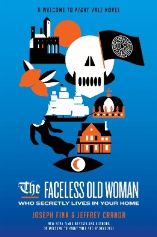 Cover of The Faceless Old Woman Who Secretly Lives in Your Home: A Welcome to Night Vale Novel