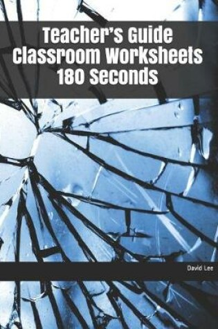 Cover of Teacher's Guide Classroom Worksheets 180 Seconds