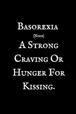 Book cover for Basorexia ( Noun ) A Strong Craving