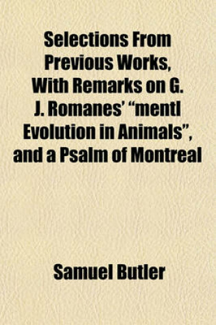 Cover of Selections from Previous Works, with Remarks on G. J. Romanes' "Mentl Evolution in Animals," and a Psalm of Montreal