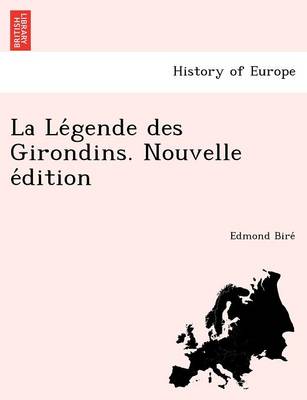 Book cover for La Le Gende Des Girondins. Nouvelle E Dition