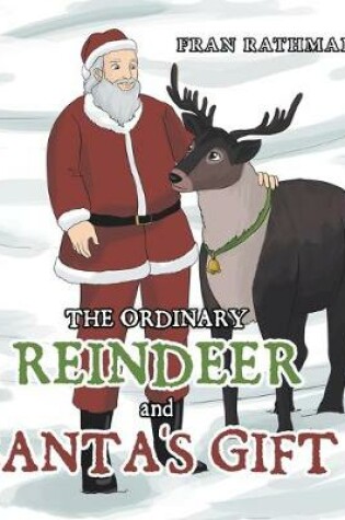 Cover of The Ordinary Reindeer and Santa's Gift