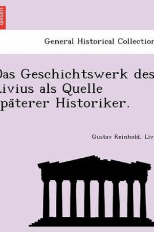 Cover of Das Geschichtswerk des Livius als Quelle späterer Historiker.