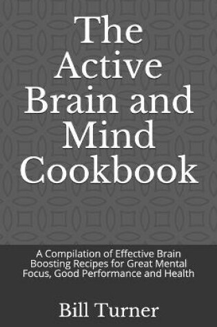 Cover of The Active Brain and Mind Cookbook