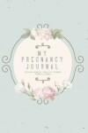 Book cover for My Pregnancy Journal