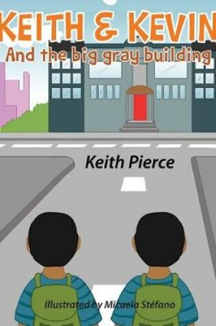 Cover of Keith & Kevin and the Big Gray Building