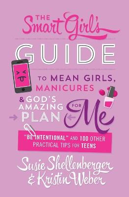 Book cover for Smart Girl's Guide to Mean Girls, Manicures, and God's Amazing Plan for Me