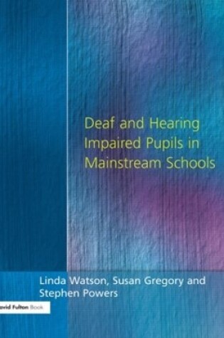 Cover of Deaf and Hearing Impaired Pupils in Mainstream Schools