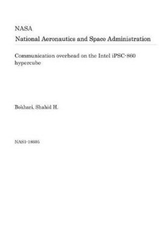 Cover of Communication Overhead on the Intel Ipsc-860 Hypercube