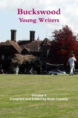 Cover of Buckswood: Young Writers Volume One