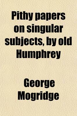 Book cover for Pithy Papers on Singular Subjects, by Old Humphrey