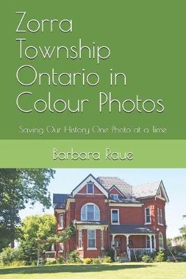 Cover of Zorra Township Ontario in Colour Photos