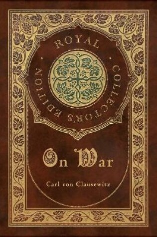 Cover of On War (Royal Collector's Edition) (Annotated) (Case Laminate Hardcover with Jacket)