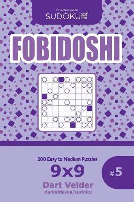 Book cover for Sudoku Fobidoshi - 200 Easy to Medium Puzzles 9x9 (Volume 5)