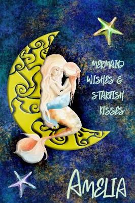 Book cover for Mermaid Wishes and Starfish Kisses Amelia