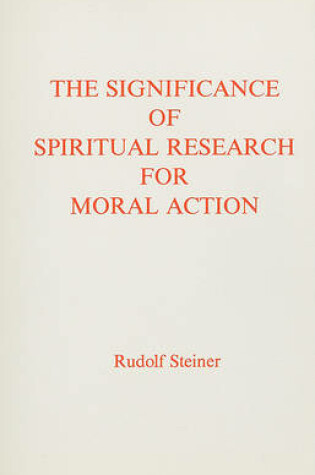 Cover of The Significance of Spiritual Research for Moral Action