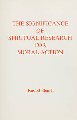 Book cover for The Significance of Spiritual Research for Moral Action