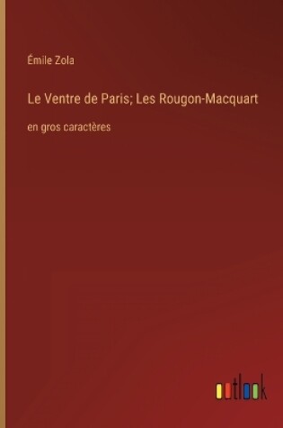 Cover of Le Ventre de Paris; Les Rougon-Macquart