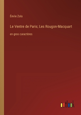 Book cover for Le Ventre de Paris; Les Rougon-Macquart