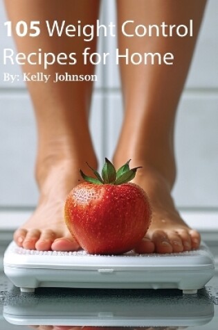 Cover of 105 Weight Control Recipe for Home