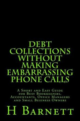 Cover of Debt Collections Without Making Embarrassing Phone Calls