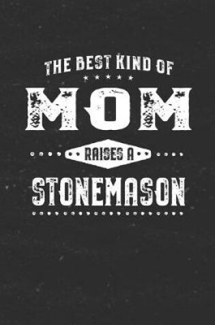 Cover of The Best Kind Of Mom Raises A Stonemason