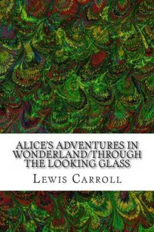 Cover of Alice's Adventures in Wonderland/Through the Looking Glass