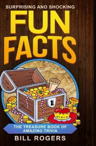 Cover of Surprising and Shocking Fun Facts - Hardcover Version