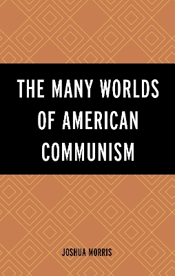 Book cover for The Many Worlds of American Communism