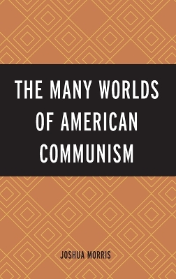 Book cover for The Many Worlds of American Communism