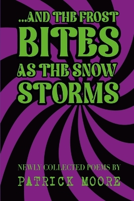 Book cover for ...And The Frost Bites As The Snow Storms