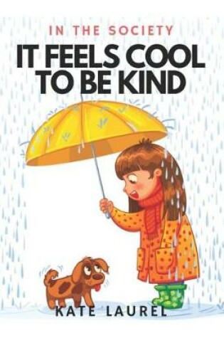 Cover of It Feels Cool To Be Kind In The Society