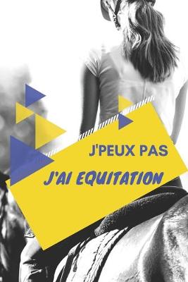 Book cover for J'peux pas j'ai Equitation