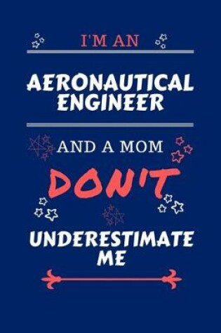 Cover of I'm An Aeronautical Engineer And A Mom Don't Underestimate Me