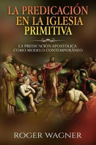 Cover of La Predicacion En La Iglesia Primitiva