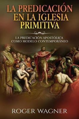 Book cover for La Predicacion En La Iglesia Primitiva