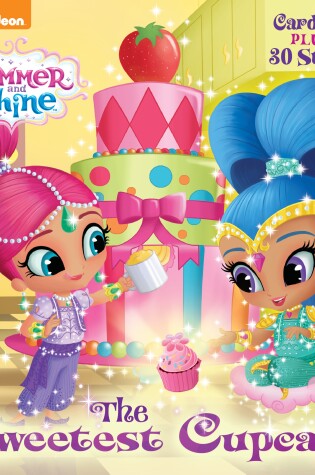 Cover of The Sweetest Cupcake (Shimmer and Shine)
