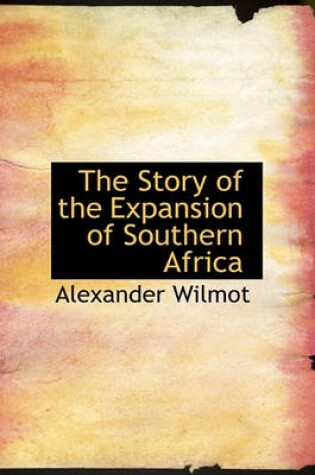 Cover of The Story of the Expansion of Southern Africa