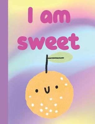 Book cover for I Am Sweet